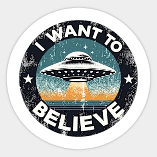 I Want To Believe UFO Sticker